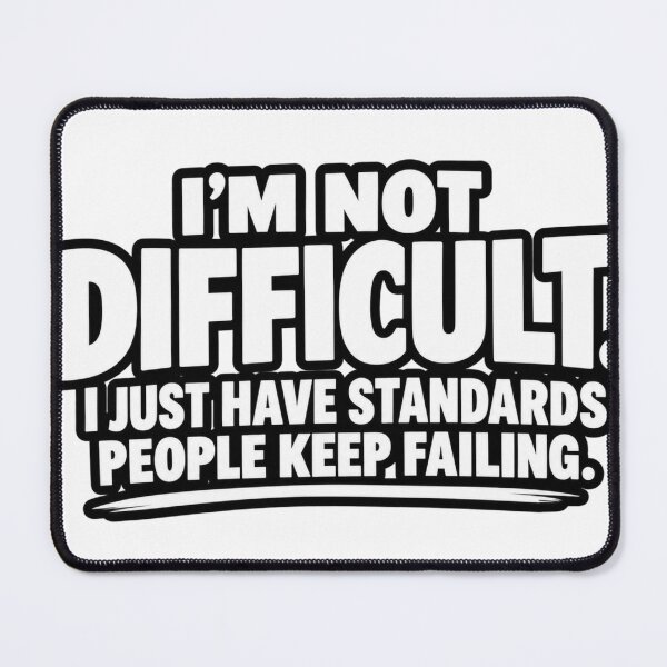 Item preview, Im Not Difficult I Just Have Standards Funny Quote Design designed and sold by Kenzie & Co.
