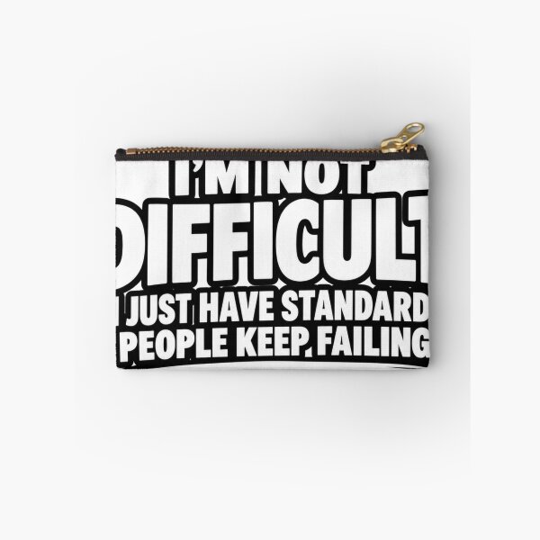 Item preview, Im Not Difficult I Just Have Standards Funny Quote Design designed and sold by Kenzie & Co.