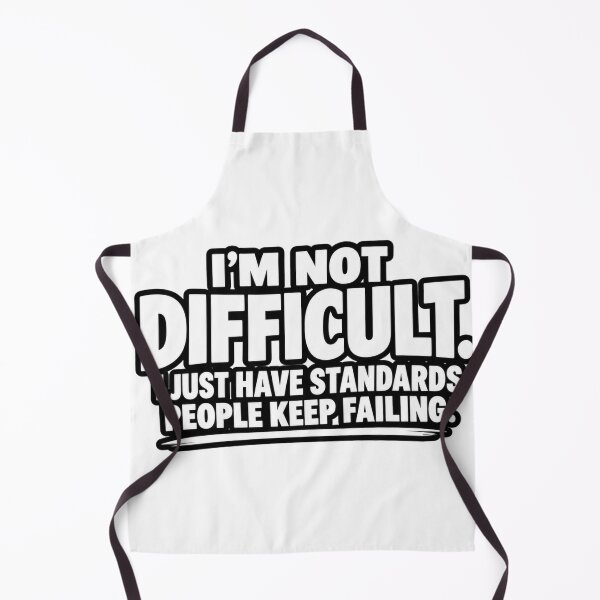 Item preview, Im Not Difficult I Just Have Standards Funny Quote Design designed and sold by Kenzie & Co.