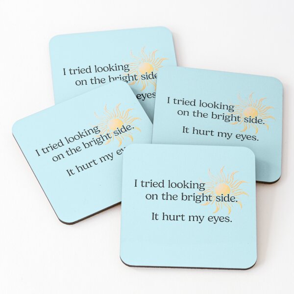 Item preview, Funny, Sarcastic I Tried Looking on the Bright Side.  It Hurt My Eyes designed and sold by SnakeCharm.