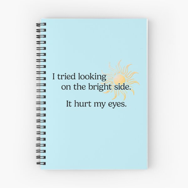 Item preview, Funny, Sarcastic I Tried Looking on the Bright Side.  It Hurt My Eyes designed and sold by SnakeCharm.