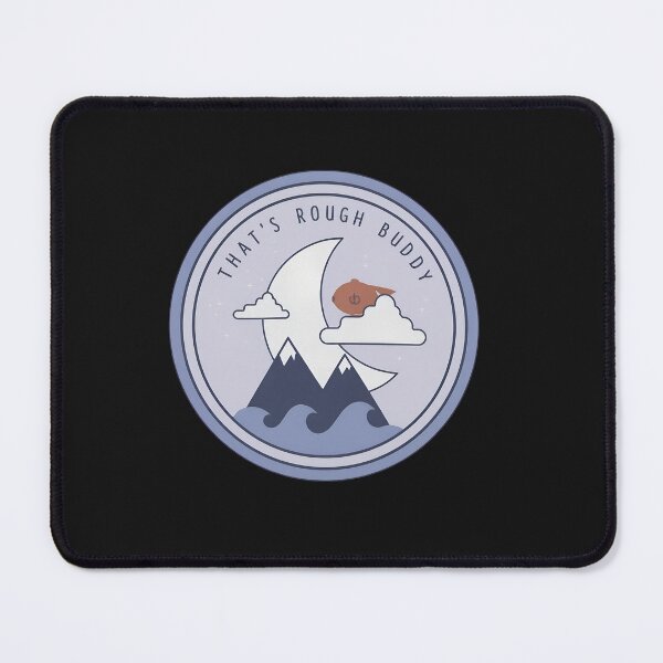Item preview, That's Rough Buddy Moon Mountains Waves designed and sold by Scottmit.