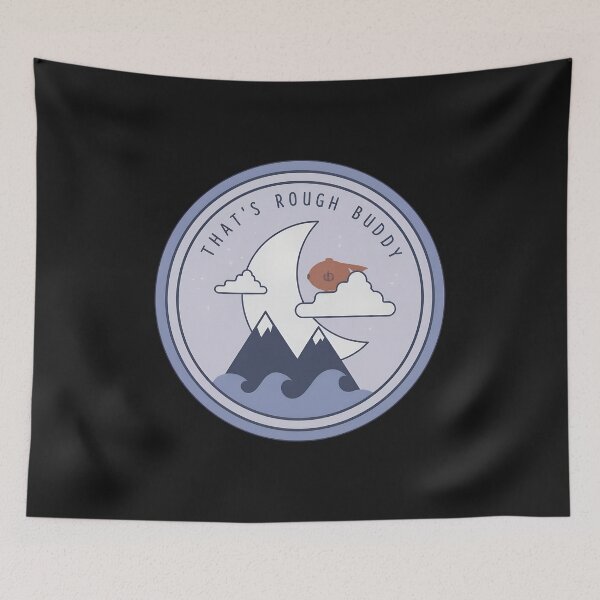 Item preview, That's Rough Buddy Moon Mountains Waves  designed and sold by Scottmit.