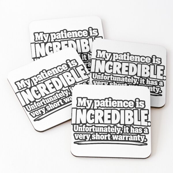Item preview, My Patience Is Incredible Funny Sarcastic Quote Design designed and sold by Kenzie & Co.