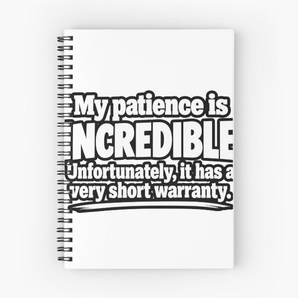 Item preview, My Patience Is Incredible Funny Sarcastic Quote Design designed and sold by Kenzie & Co.