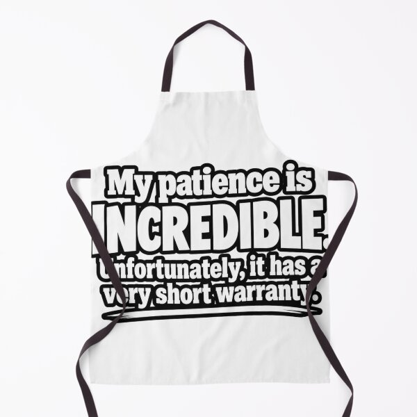 Item preview, My Patience Is Incredible Funny Sarcastic Quote Design designed and sold by Kenzie & Co.