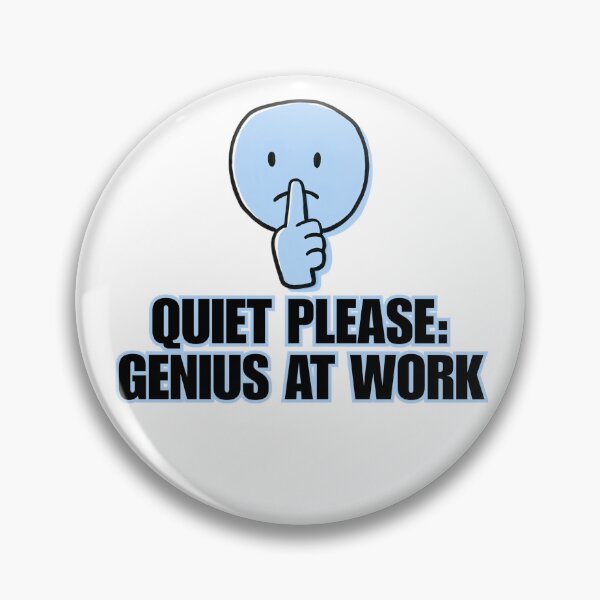 Item preview, Quiet Please: Genius at Work | Funny Office & Work Humor designed and sold by 22k Lab Studio.