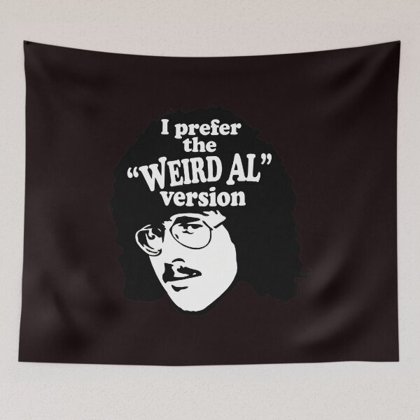 Item preview, Weird Al Yankovic I Prefer the Weird Al  designed and sold by ShophiaCrafts.