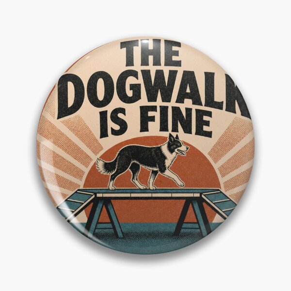 Item preview, The Dogwalk Is Fine Steg Dog Sports Agility Rosette designed and sold by BoosterShop.