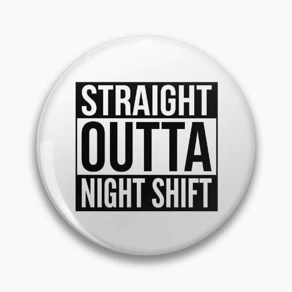 Item preview, Straight Outta Night Shift | Funny Night Shift Gift for Nurses, Doctors, Workers & Night Owls designed and sold by pistoniya7 ⭐⭐⭐⭐⭐.