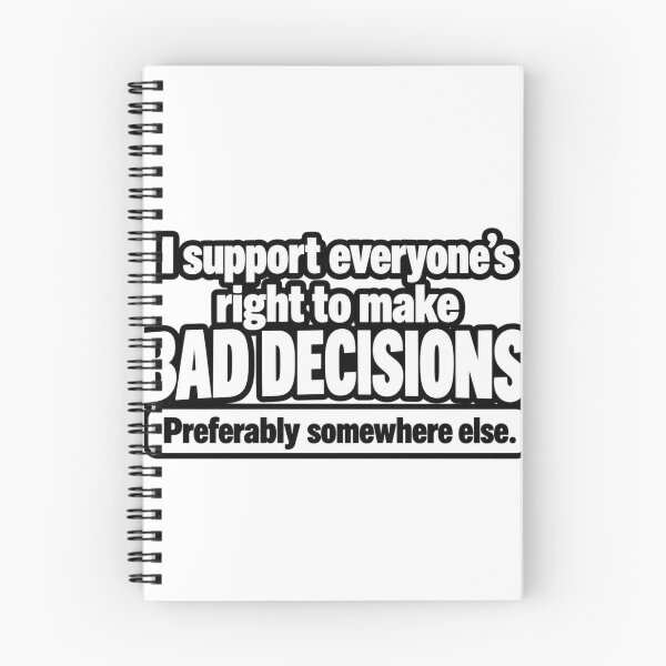 Item preview, I Support Everyones Right To Make Bad Decisions Funny Quote Design designed and sold by Kenzie & Co.