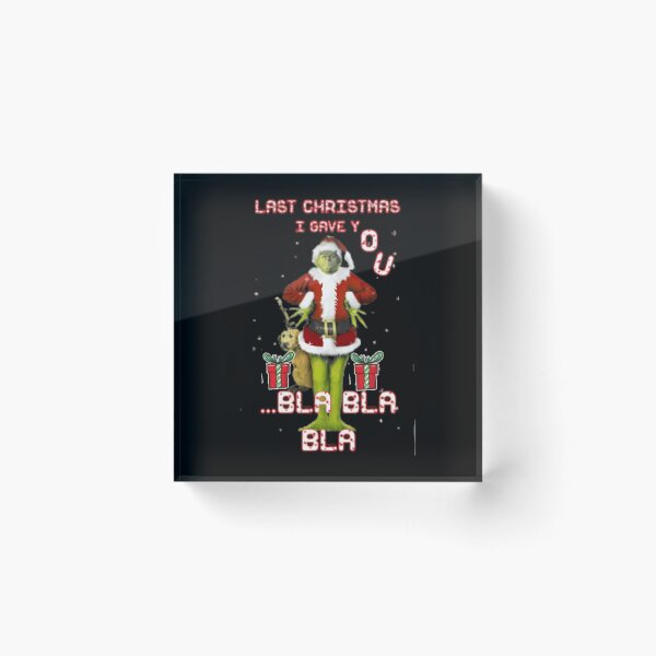 Item preview, Last Christmas I Gave You Bla Bla Bla Grinch Funny designed and sold by ImogenDavisArt.