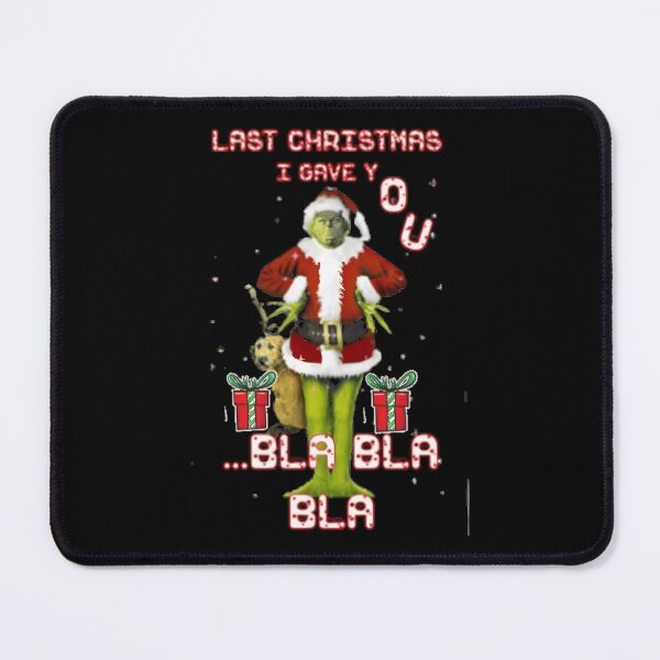 Item preview, Last Christmas I Gave You Bla Bla Bla Grinch Funny designed and sold by ImogenDavisArt.