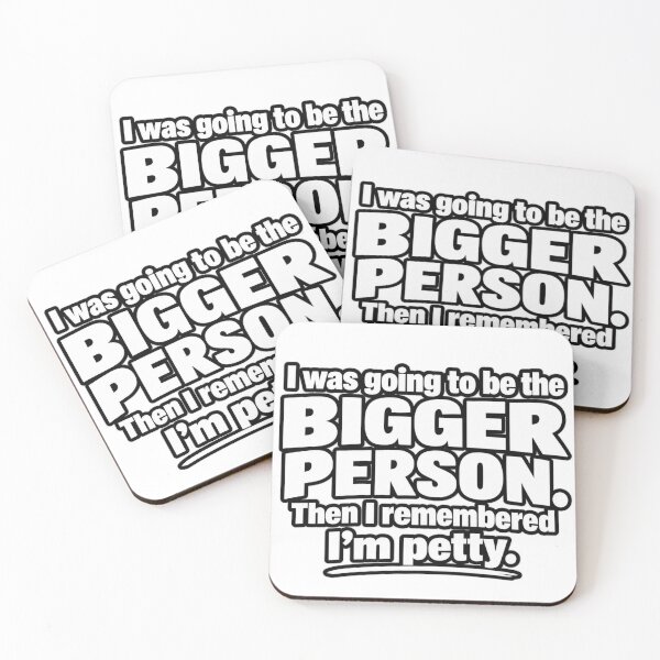 Item preview, I Was Going To Be The Bigger Person Then I Remembered Im Petty Design designed and sold by Kenzie & Co.