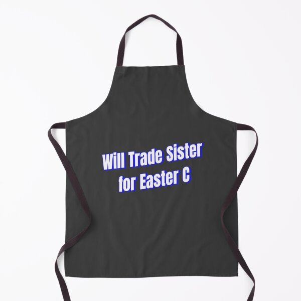 Item preview, will trade sister for easter c designed and sold by Ifcitiesdesign.