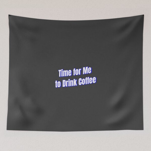 Item preview, time for me to drink coffee designed and sold by Ifcitiesdesign.