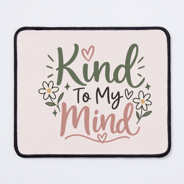 Item preview, Kind To My Mind – Mental Health Self Care Inspirational Quote designed and sold by Sanika arts .