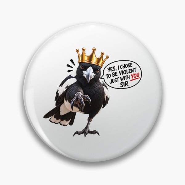 Item preview, Yes, I Chose to Be Violent Just With You Sir – Funny Australian Magpie designed and sold by chiakh.