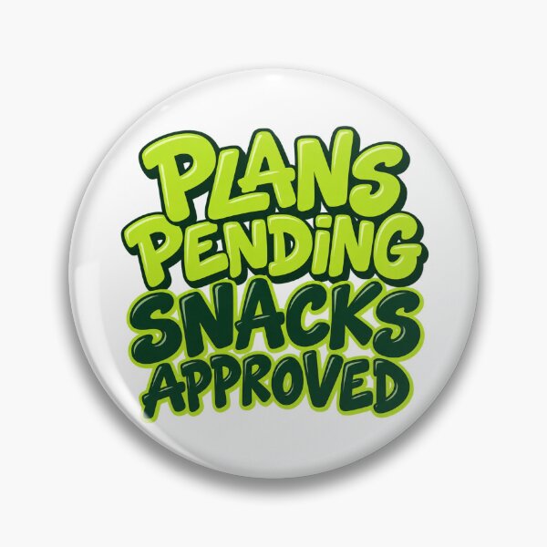Item preview, Plans Pending, Snacks Approved Bold Lettering designed and sold by Bikivuno.