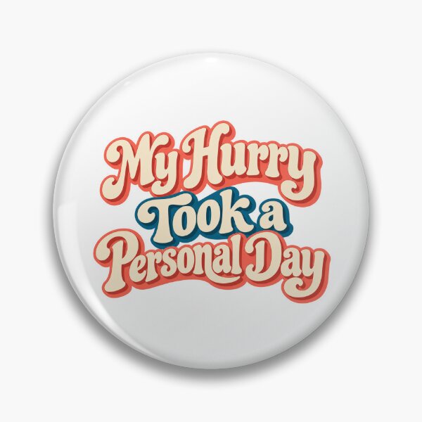 Item preview, My Hurry Took a Personal Day Retro Typography designed and sold by Bikivuno.