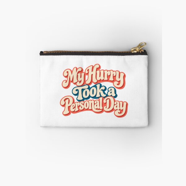 Item preview, My Hurry Took a Personal Day Retro Typography designed and sold by Bikivuno.