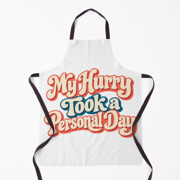 Item preview, My Hurry Took a Personal Day Retro Typography designed and sold by Bikivuno.