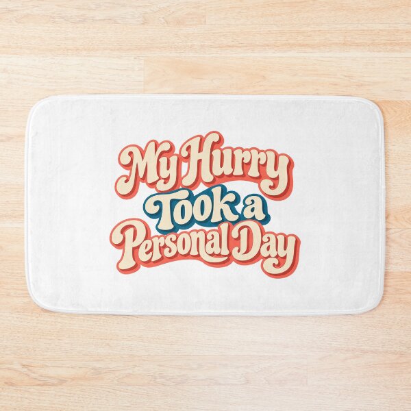 Item preview, My Hurry Took a Personal Day Retro Typography designed and sold by Bikivuno.