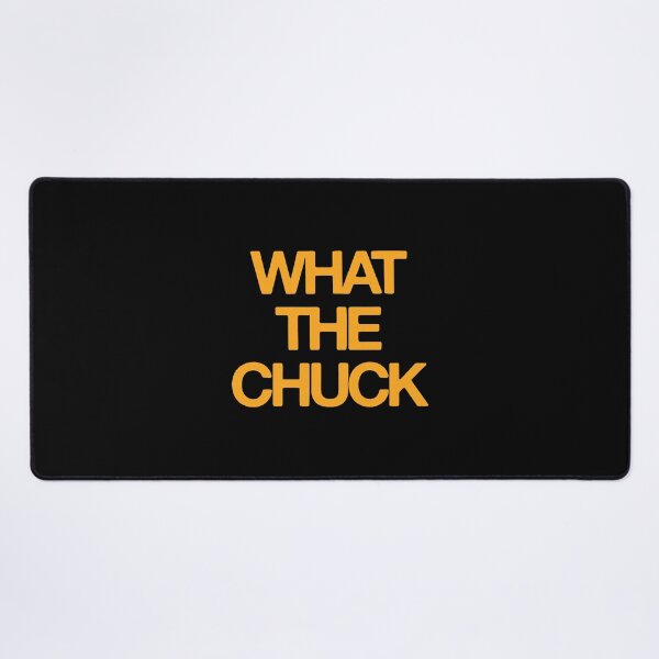 Item preview, What The Chuck Funny Sarcastic Saying Gift designed and sold by Mind-Drift.