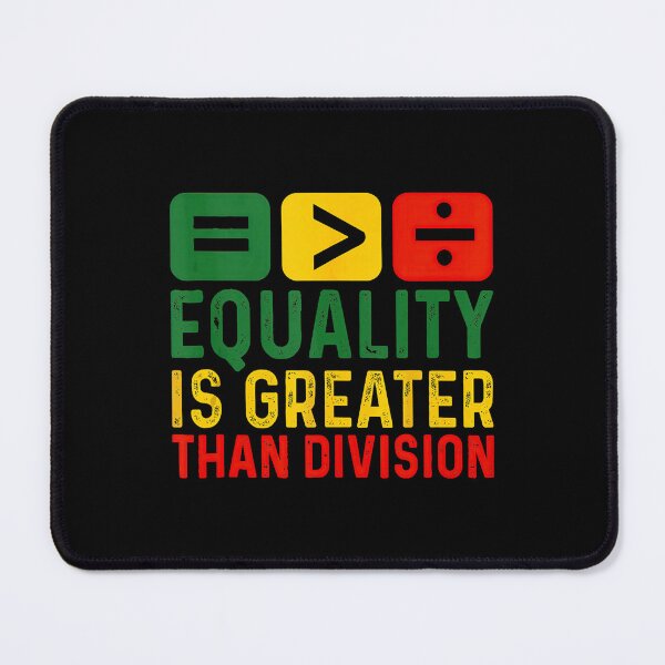 Item preview, Equality Is Greater Than Division Math Black History designed and sold by Mind-Drift.