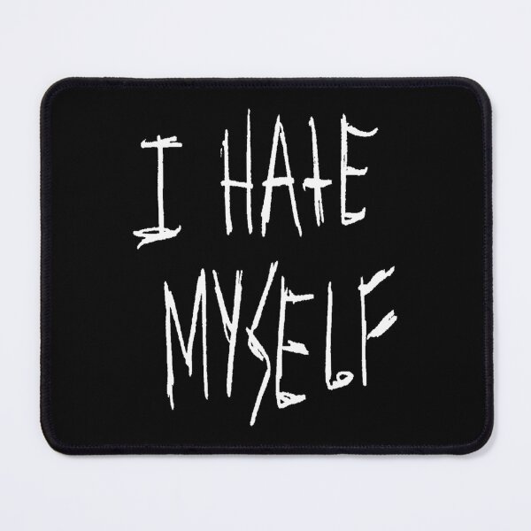 Item preview, I HATE MYSELF designed and sold by Shanlana.