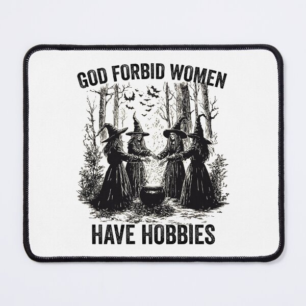 Item preview, God Forbid women have hobbies Feminist Witch gift designed and sold by aponwao.