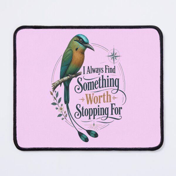 Item preview, Turquoise-browed Motmot - I Always Find Something Worth Stopping For designed and sold by Max Store.