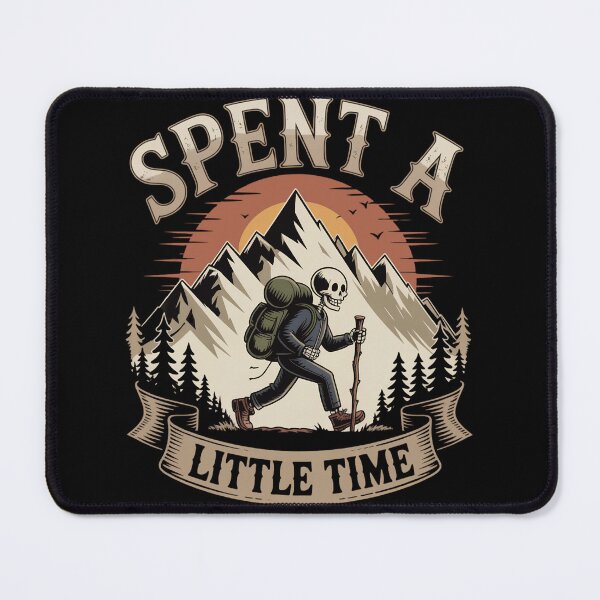 Item preview, Spent a Little Time Hiking Skeleton Mountain Adventure Outdoor designed and sold by Zizo-DR44.