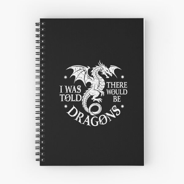 Item preview, I Was Told There Would Be Dragons Funny Fantasy Quote designed and sold by Ostericaimusa.