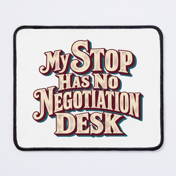 Item preview, My Stop Has No Negotiation Desk Trading Quote designed and sold by Bikivuno.