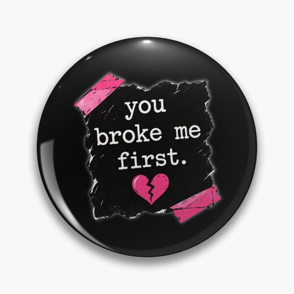 Item preview, You Broke Me First Heartbreak Quote designed and sold by stickoala.