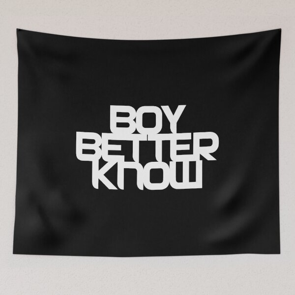 Item preview, BOY BETTER'S KNOW (Bold Text) designed and sold by Froggy-Jar.