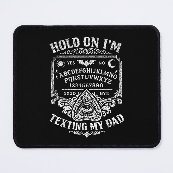 Item preview, Hold On I'm Texting My Dad Ouija Board Humor designed and sold by OddPopARt.