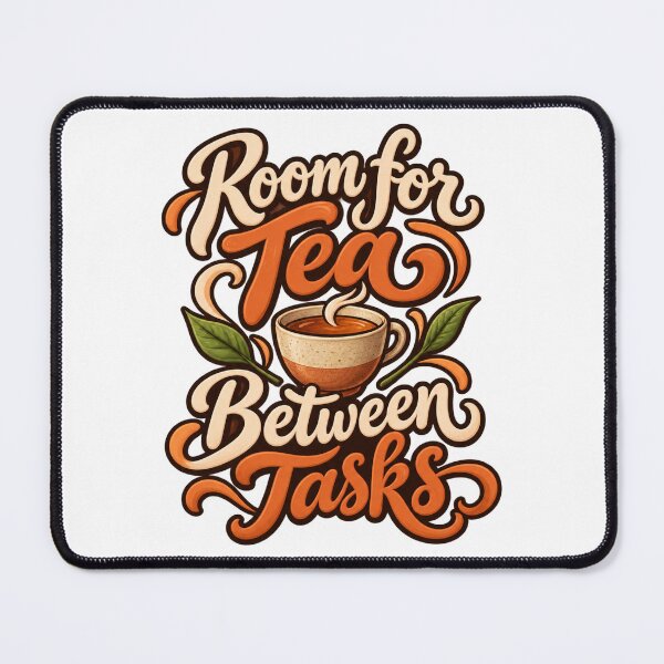 Item preview, Room for Tea Between Tasks Cozy Tea Lettering designed and sold by Bikivuno.