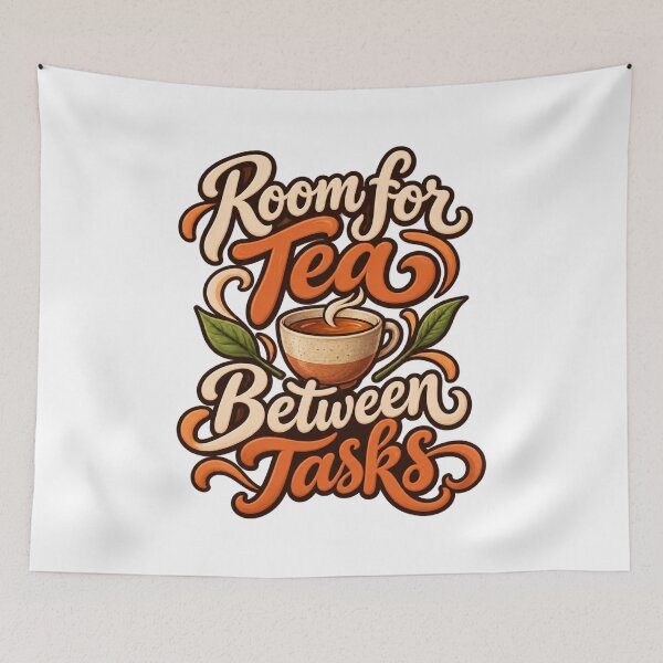 Item preview, Room for Tea Between Tasks Cozy Tea Lettering designed and sold by Bikivuno.