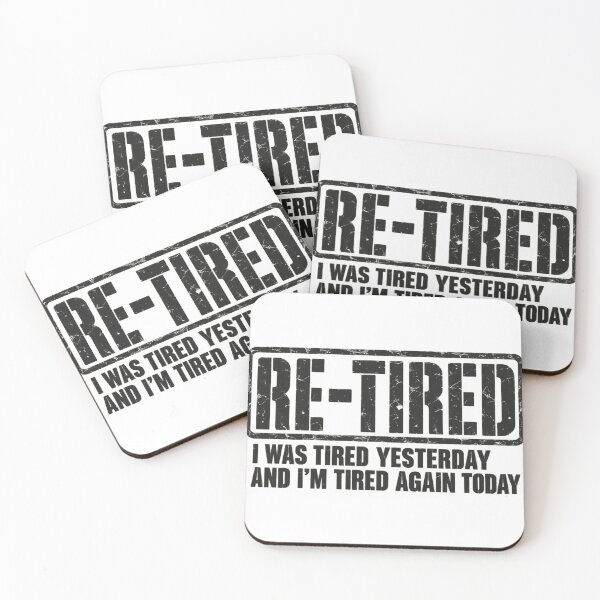 Item preview, Re-Tired – I Was Tired Yesterday and I’m Tired Again Today designed and sold by Vexa Tees.