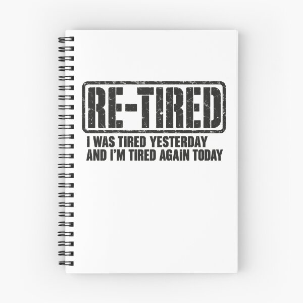 Item preview, Re-Tired – I Was Tired Yesterday and I’m Tired Again Today designed and sold by Vexa Tees.