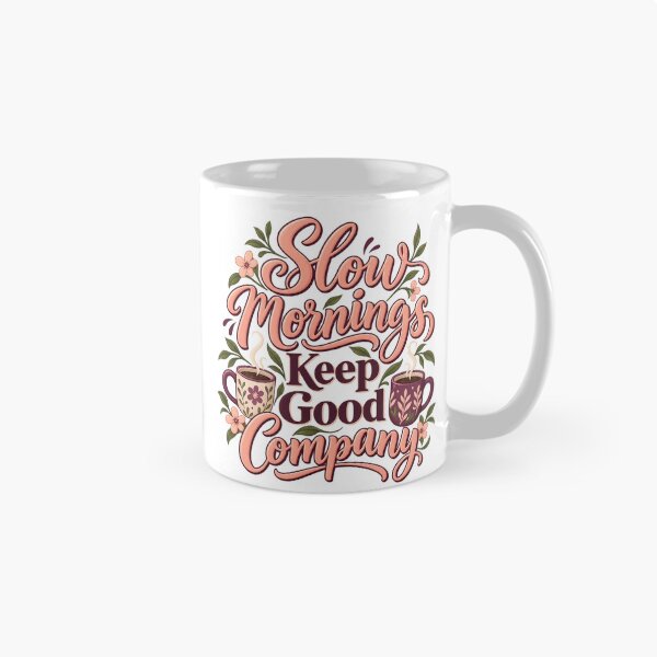 Item preview, Slow Mornings Keep Good Company Floral Mug Art designed and sold by Bikivuno.