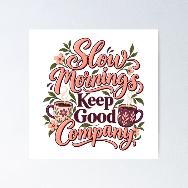 Item preview, Slow Mornings Keep Good Company Floral Mug Art designed and sold by Bikivuno.