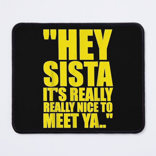 Item preview, Hey Sista It's Really Really Nice to Meet ya Retro Quote designed and sold by Denenberg Jardel.