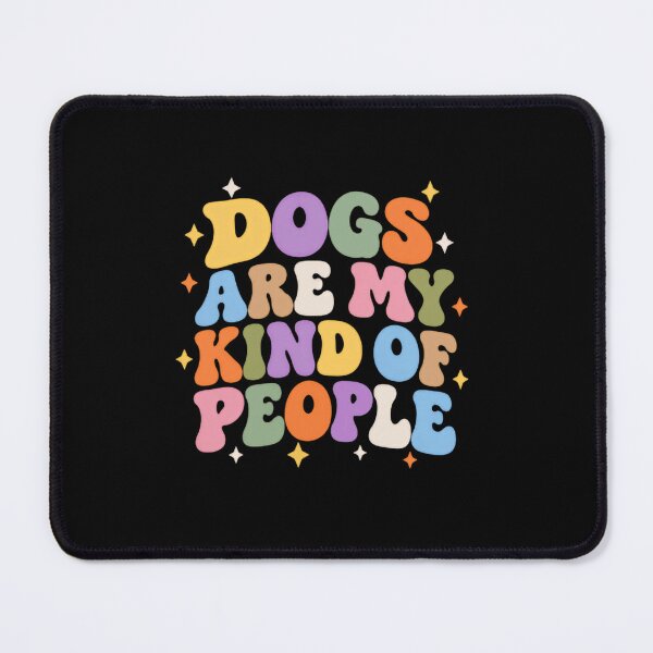Item preview, Dogs Are My Kind Of People Dog Lover Dog Mom Dog Dad designed and sold by SkeletonsDanger.