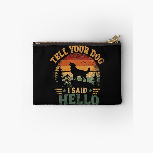 Item preview, Tell Your Dog I Said Hello Dog Lover Pet Owner Canine Appreciation designed and sold by SkeletonsDanger.