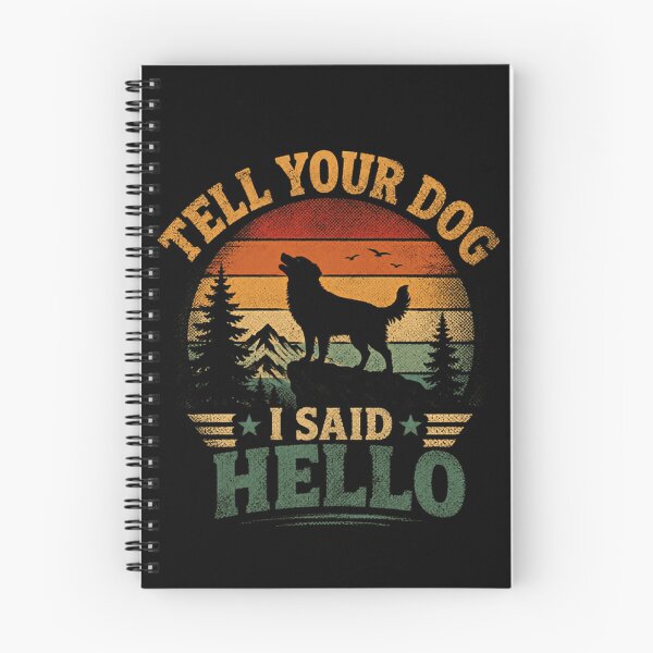 Item preview, Tell Your Dog I Said Hello Dog Lover Pet Owner Canine Appreciation designed and sold by SkeletonsDanger.