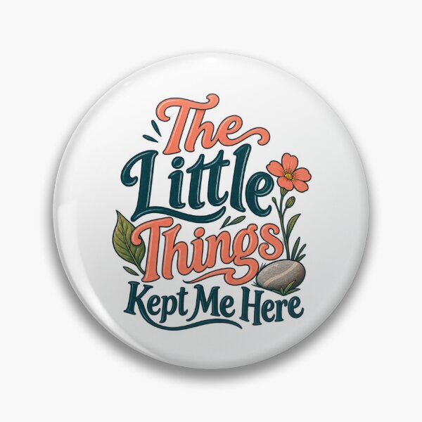 Item preview, The Little Things Kept Me Here: Floral Saying designed and sold by Bikivuno.