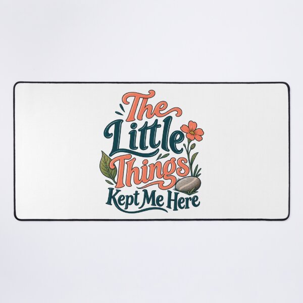 Item preview, The Little Things Kept Me Here: Floral Saying designed and sold by Bikivuno.